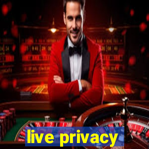 live privacy